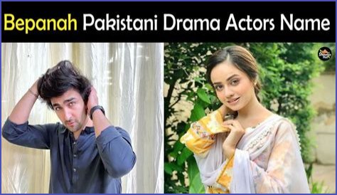 Bepanah Pakistani Drama Cast Real Name & Pics, Hum TV