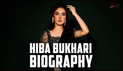 Hiba Bukhari Biography - Age, Husband, Family, Dramas